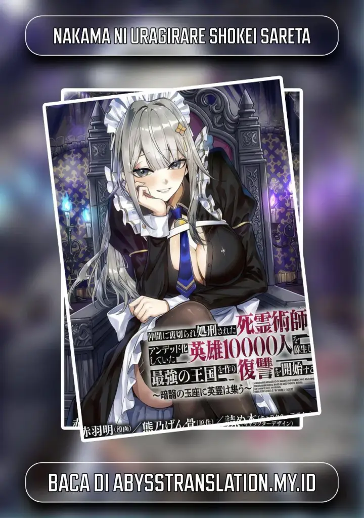 image-komik-nakama-ni-uragirare-shokei-sareta-shireijutsushi-undead-ka-shiteita-eiyuu-10000-nin-o-sosei-shi-saikyou-no-oukoku-o-tsukuri-fukushuu-o-kaishi-suru-anei-no-gyokuza-ni-eirei-wa-tsudou-chapter-1-0/43